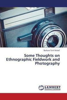 Paperback Some Thoughts on Ethnographic Fieldwork and Photography Book