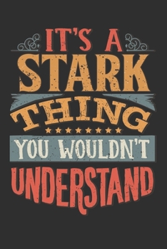 It's A Stark You Wouldn't Understand: Want To Create An Emotional Moment For A Stark Family Member ? Show The Stark's You Care With This Personal ... Surname Planner Calendar Notebook Journal