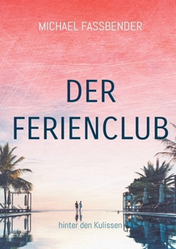 Paperback Der Ferienclub: hinter den Kulissen [German] Book