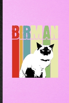 Birman: Lined Notebook For Pet Kitten Cat. Funny Ruled Journal For Birman Cat Owner. Unique Student Teacher Blank Composition/ Planner Great For Home School Office Writing