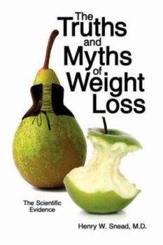 Paperback The Truths and Myths of Weight Loss: The Scientific Evidence Book