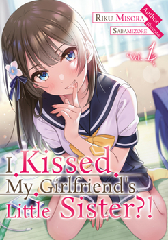 Paperback I Kissed My Girlfriend's Little Sister?! Volume 1 Book