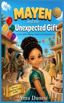 Hardcover Mayen and the Unexpected Gift: A story about sharing culture, and unexpected joy Book
