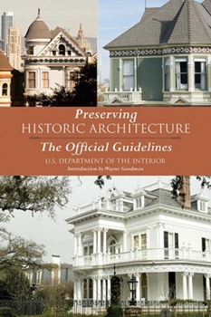Paperback Preserving Historic Architecture: The Official Guidelines Book