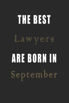 Paperback The best Lawyers are born in September journal: Lined Lawyers Diary Notebook, Journal or Planner and Lawyers Gift, Thank You Gift for Lawyers or Gift Book