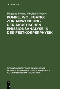 Hardcover Pompe, Wolfgang: Zur Anwendung Der Akustischen Emissionsanalyse in Der Festkörperphysik: Morgner, Winfried: Die Einbeziehung Der Schallemissionsanalys [German] Book