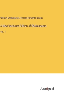 Hardcover A New Variorum Edition of Shakespeare: Vol. 1 Book