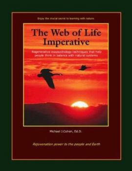 Paperback The Web of Life Imperative: Regenerative Ecopsychology Techniques That Help People Think in Balance with Natural Systems Book