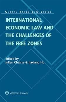 Hardcover International Economic Law and the Challenges of the Free Zones Book