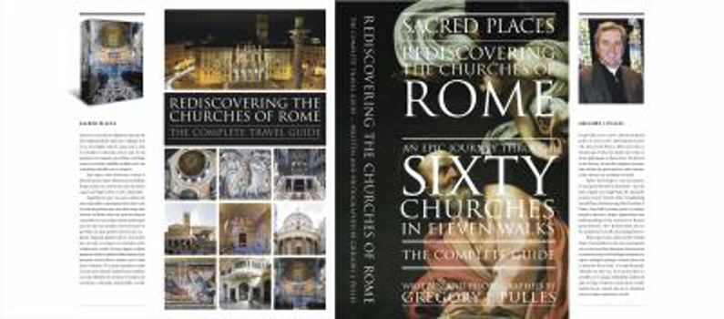 Sacred Places - Rediscovering the Churches of Rome - An Epic Journey Through Sixty Churches in Eleven Walks