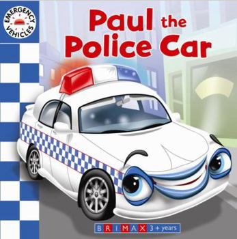 Emergency Vehicles: Paul the Police Car