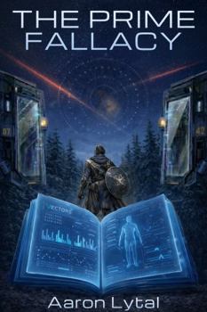 Paperback The Prime Fallacy: A LitRPG Sci-Fi Fantasy Adventure Book