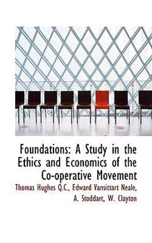 Paperback Foundations: A Study in the Ethics and Economics of the Co-Operative Movement Book