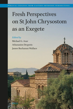 Hardcover Fresh Perspectives on St John Chrysostom as an Exegete Book