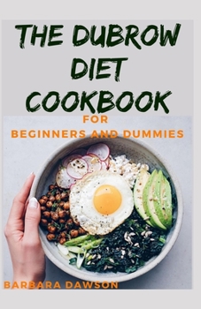 Paperback The Dubrow Diet Cookbook For Beginners and Dummies: 40+ Delectable Recipes Book