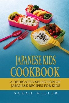 Paperback Japanese Kids Cookbook: A Dedicated Selection of Japanese Recipes for Kids Book