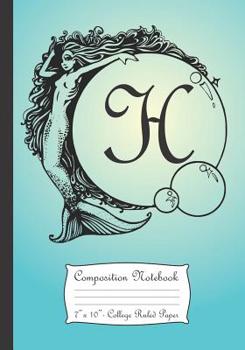 Composition Notebook: Personalized Monogram Initial H Notebook With Mermaid And Crystal Ball Cover.