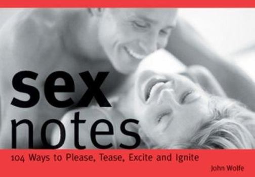 Paperback Great Sex Notes: 76 Ways to Please, Tease, Excite and Ignite Book