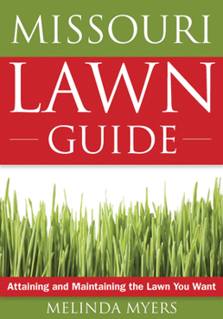 Paperback The Missouri Lawn Guide: Attaining and Maintaining the Lawn You Want Book