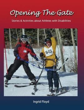 Paperback Opening the Gate: Stories & Activities about Athletes with Disabilities Book