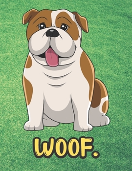 Woof: Adorable Bulldog Puppy Dog Notebook with Green Grass Background Design and Barking Noise Cover. Perfect Journal for Pet and Dog Lovers of All Ages.