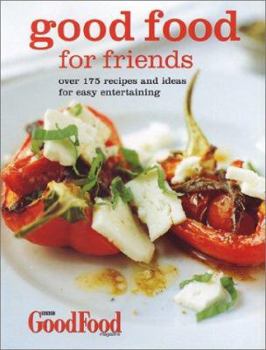 Hardcover Good Food for Friends: Over 175 Recipes and Ideas for Easy Entertaining Book