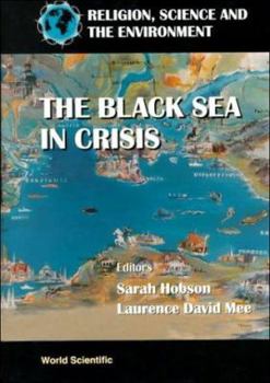 The Black Sea in Crisis (Religion, Science & the Environment)