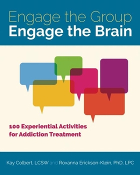 Paperback Engage the Group, Engage the Brain: 100 Experiential Activities for Addiction Treatment Book