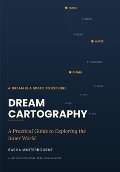 Paperback Dream Cartography: A Practical Guide to Exploring the Inner World Book