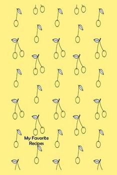 My Favorite Recipes : Fruit Pie Making Notebook Gift for Healthy and Delicious Desserts