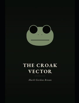 THE CROAK VECTOR