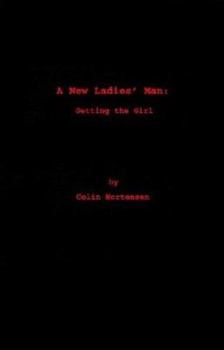 Paperback A New Ladies' Man: Getting the Girl Book