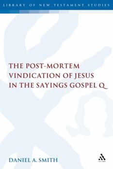 Hardcover The Post-Mortem Vindication of Jesus in the Sayings Gospel Q Book