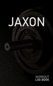 JAXON: Blank Daily Workout Log Book | Track Exercise Type, Sets, Reps, Weight, Cardio, Calories, Distance & Time | Space to Record Stretches, Warmup, ... First Name Initial J Dumbbell Cover