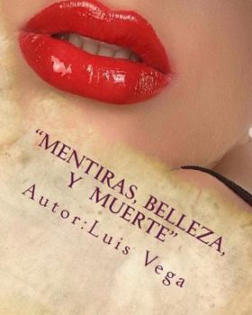 Paperback "Mentiras, belleza y Muerte": "Por Amor al Dinero" [Spanish] Book