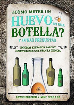 Hardcover ¿Cómo Meter un Huevo en una Botella? y Otras Preguntas: Enigmas Extraños, Raros y Maravillosos que Usan la Ciencia (Spanish Edition) [Spanish] Book