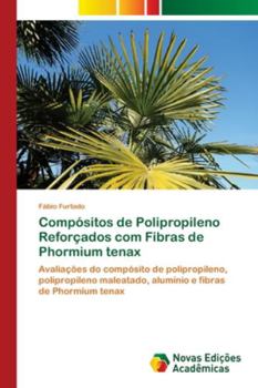 Paperback Compósitos de Polipropileno Reforçados com Fibras de Phormium tenax [Portuguese] Book