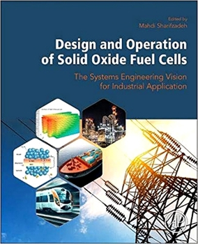 Paperback Design and Operation of Solid Oxide Fuel Cells: The Systems Engineering Vision for Industrial Application Book