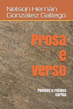 Prosa e verso: Poemas e relatos curtos (Galician Edition)