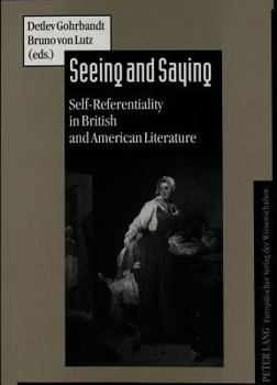 Paperback Seeing and Saying: Self-Referentiality in British and American Literature Book
