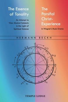 Paperback The Essence of Tonality / The Parsifal Christ-Experience: An Attempt to View Musical Subjects in the Light of Spiritual Science Book