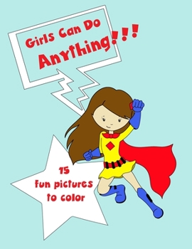 Paperback Girls Can Do Anything: 15 Fun Pictures to Color Book
