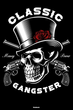 Paperback Classic Gangster Notebook: Mafia Boss Skull Journal Gangster Money & Power Composition Book Godfather Gift Book