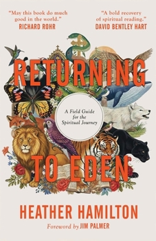 Returning to Eden : A Field Guide for the Spiritual Journey