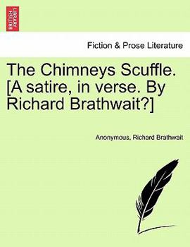 The Chimneys Scuffle. [A satire, in verse. By Richard Brathwait?]