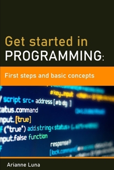 Get started in programming: first steps and basic concepts
