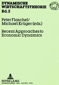 Paperback Recent Approaches to Economic Dynamics: Conference Volume (Bielefeld: 7-9th October, 1987) Book