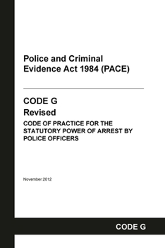 Paperback PACE Code G: Police and Criminal Evidence Act 1984 Codes of Practice Book