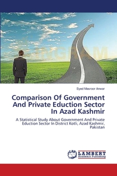 Paperback Comparison Of Government And Private Eduction Sector In Azad Kashmir Book