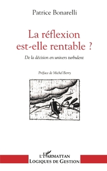 Paperback La reflexion est-elle rentable ?: De la décision en univers turbulent [French] Book